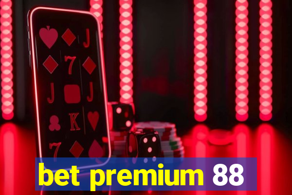 bet premium 88